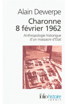 Charonne 8 fevrier 1962 : anthropologie historique d'un massacre d'etat