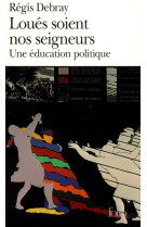 Le temps d'apprendre a vivre - ii - loues soient nos seigneurs - une education politique