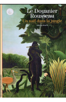 Le douanier rousseau  -  un naif dans la jungle