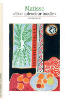 Matisse - #034;une splendeur inouie#034;