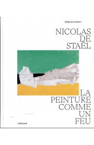 Nicolas de stael : la peinture comme un feu