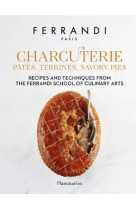 Charcuterie, pates, terrines, savory pies : recipes and techniques from the ferrandi school of culinary arts