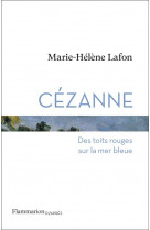 Cezanne : des toits rouges sur la mer bleue
