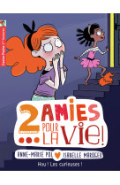 Deux amies pour la vie ! - vol04 - hou ! les curieuses !