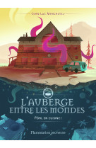 L'auberge entre les mondes - vol01 - peril en cuisine !