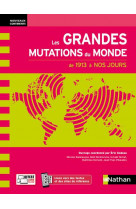 Les grandes mutations du monde : de 1913 a nos jours (edition 2021)