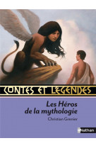 Contes et legendes t.16 : les heros de la mythologie
