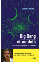 Big bang et au-delà - les nouveaux horizons de l'univers