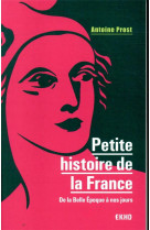 Petite histoire de la france  -  de la belle epoque a nos jours (8e edition)