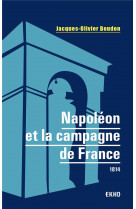 Napoleon et la campagne de france : 1814