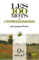 Les 100 mots de l'impressionnisme qsj 4028