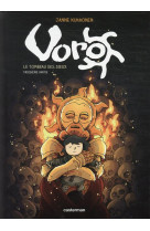 Voro - cycle 3 : le tombeau des dieux tome 3