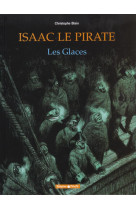 Isaac le pirate t.2  -  les glaces
