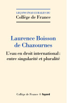 L'eau en droit international : entre singularite et pluralite