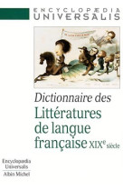 Dictionnaire des litteratures de langue francaise, xixe siecle