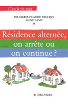 Residence alternee, on arrete ou on continue ?