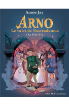 Arno, le valet de nostradamus t.3 : la fiole d'or