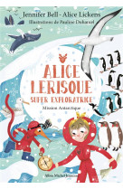 Alice lerisque super exploratrice tome 2 : mission antarctique