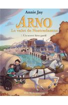 Arno, le valet de nostradamus t.7 : un secret bien garde