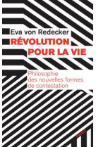Revolution pour la vie : philosophie des nouvelles formes de contestation