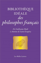 Bibliotheque ideale des philosophes francais : de guillaume bude a antoine de saint-exupery