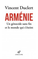 Armenie, un genocide sans fin et le monde qui s'eteint
