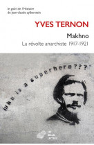 Makhno : la revolte anarchiste 1917-1921