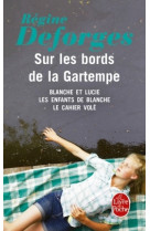 Sur les bords de la gartempe (blanche et lucie - les enfants de blanche - le cahier vole)