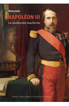 Napoleon iii : la modernite inachevee