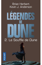 Legendes de dune - tome 2 le souffle de dune - vol02