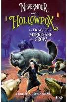 Nevermoor tome 3 : hollowpox