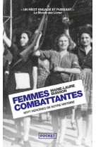 Femmes combattantes : sept heroines de notre histoire