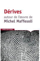 Derive autour de l'oeuvre de michel maffesoli