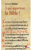 A qui appartient la bible ?