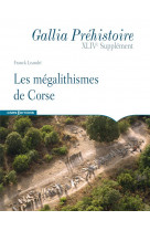 Gallia prehistoire n.xliv : supplement : les megalithismes de la corse