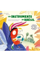 A la decouverte des instruments - t03 - les instruments du bresil