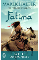 Les femmes de l'islam t.2  -  fatima, la fille de mahomet