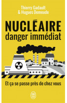 Nucleaire, danger immediat et ca se passe pres de chez vous