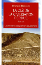 La cle de la civilisation perdue tome 1 : les mysteres des premiers peuplements