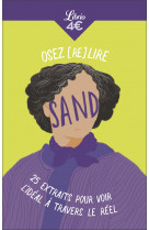 Osez (re)lire sand : 25 extraits pour voir l'ideal a travers le reel