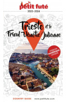 Guide petit fute  -  country guide : trieste et le frioul, venetie julienne (edition 2023/2024)