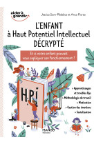 L'enfant a haut potentiel intellectuel decrypte - et si votre enfant pouvait vous expliquer son fonc
