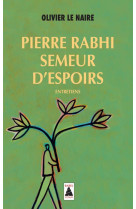 Pierre rabhi, semeur d'espoirs  -  entretiens