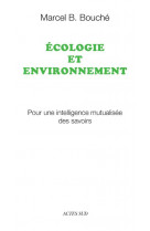 Ecologie et environnement  -  pour une intelligence mutualisee des savoirs