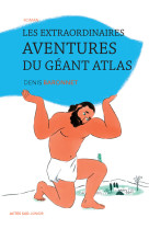 Les extraordinaires aventures du geant atlas