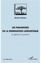 Les paradoxes de la domination linguistique  -  la diglosie en questions