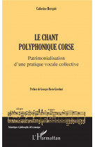 Le chant polyphonique corse  -  patrimonialisation d'une pratique vocale collective