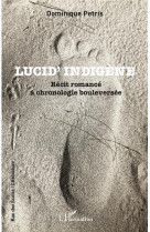 Lucid' indigene : recit romance a chronologie bouleversee