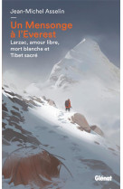 Un mensonge a l'everest - larzac, amour libre, mort blanche et tibet sacre