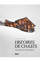 Histoires de chalets - l'empreinte de chalets bayrou